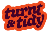 Turnt&Tidy